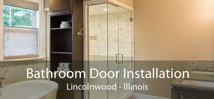 Bathroom Door Installation Lincolnwood - Illinois