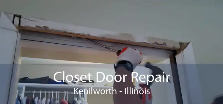 Closet Door Repair Kenilworth - Illinois