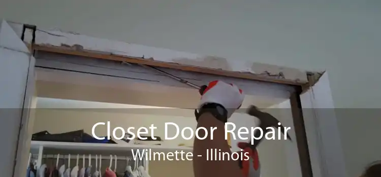 Closet Door Repair Wilmette - Illinois