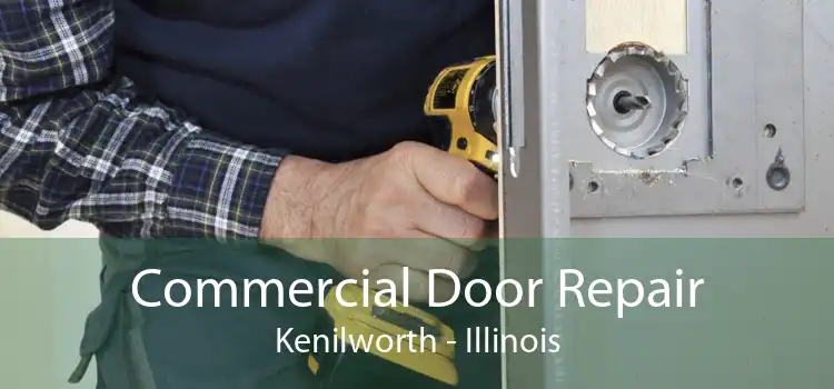 Commercial Door Repair Kenilworth - Illinois