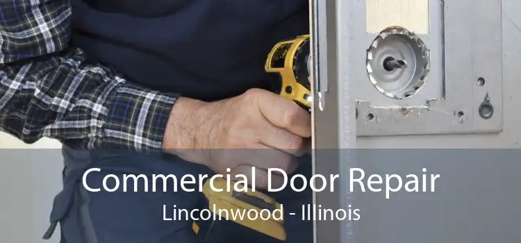 Commercial Door Repair Lincolnwood - Illinois