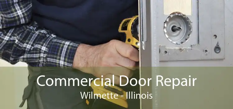 Commercial Door Repair Wilmette - Illinois