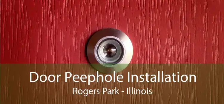 Door Peephole Installation Rogers Park - Illinois