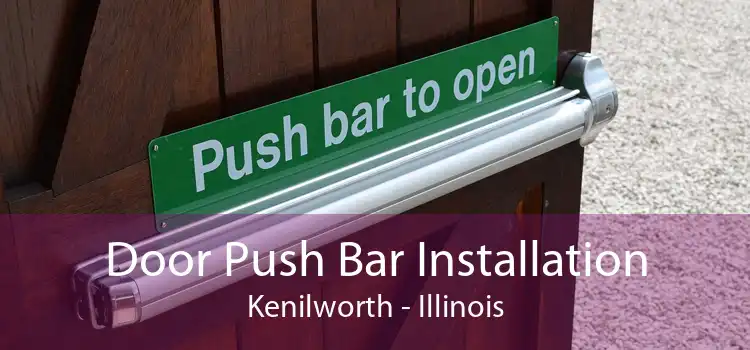 Door Push Bar Installation Kenilworth - Illinois