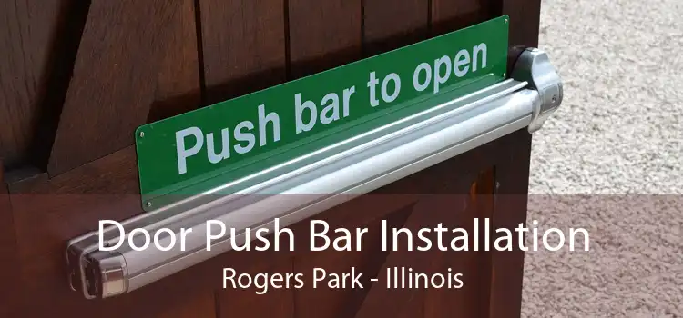 Door Push Bar Installation Rogers Park - Illinois