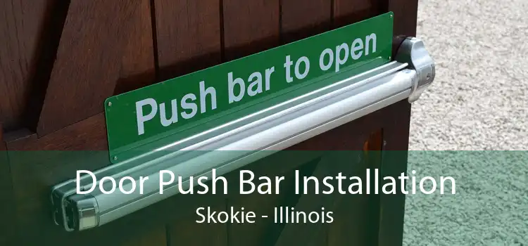 Door Push Bar Installation Skokie - Illinois