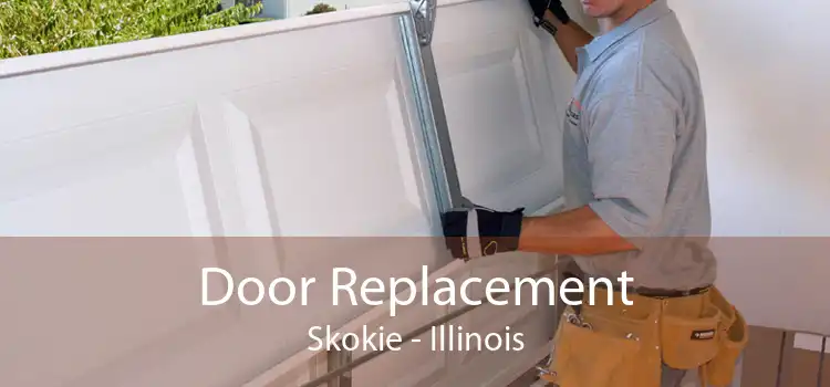 Door Replacement Skokie - Illinois