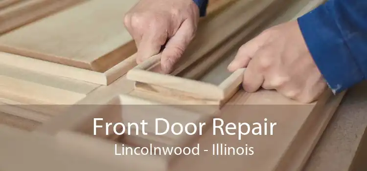 Front Door Repair Lincolnwood - Illinois