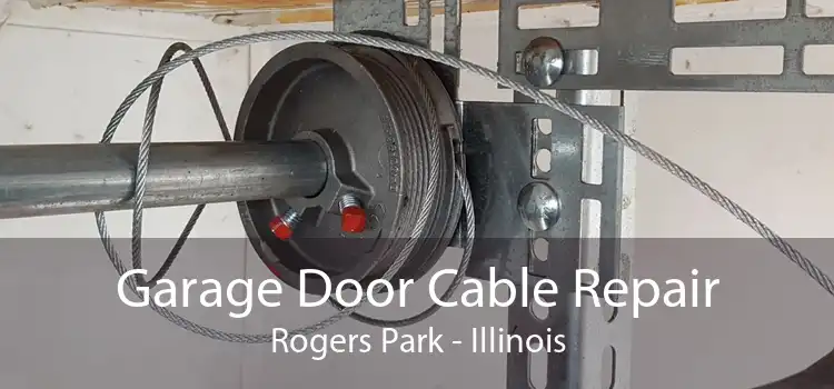 Garage Door Cable Repair Rogers Park - Illinois