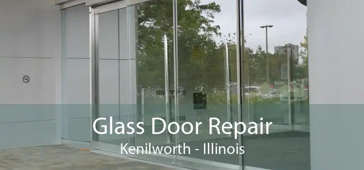 Glass Door Repair Kenilworth - Illinois