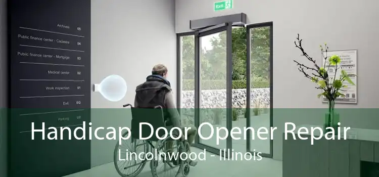 Handicap Door Opener Repair Lincolnwood - Illinois