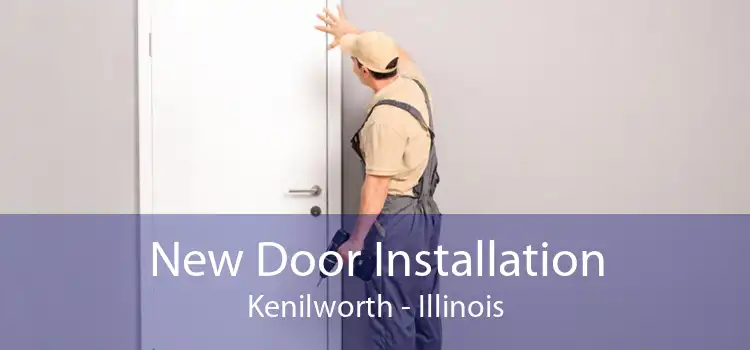 New Door Installation Kenilworth - Illinois