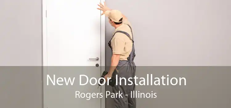 New Door Installation Rogers Park - Illinois