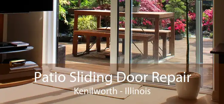 Patio Sliding Door Repair Kenilworth - Illinois