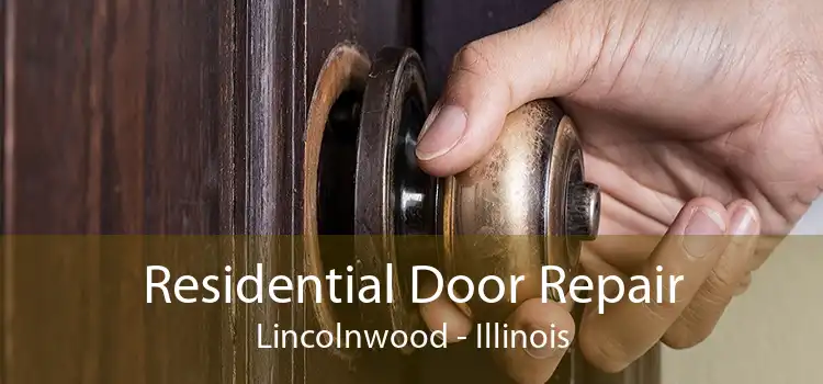 Residential Door Repair Lincolnwood - Illinois