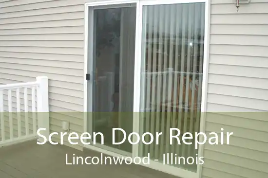 Screen Door Repair Lincolnwood - Illinois