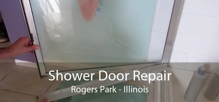 Shower Door Repair Rogers Park - Illinois