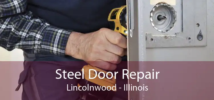 Steel Door Repair Lincolnwood - Illinois