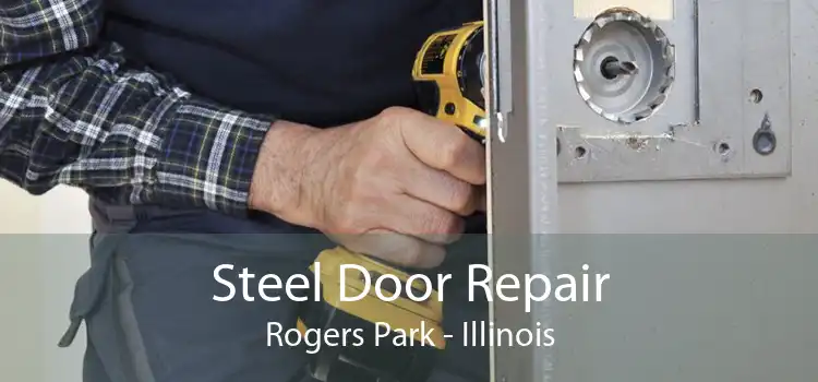 Steel Door Repair Rogers Park - Illinois